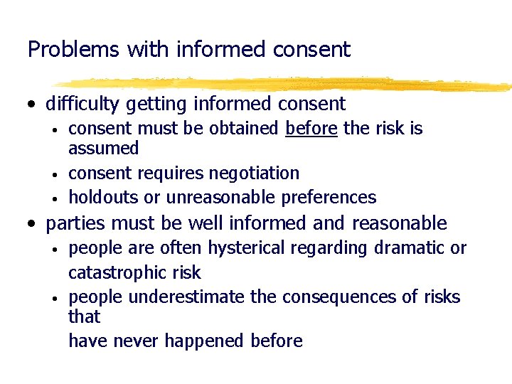 Problems with informed consent • difficulty getting informed consent • • • consent must