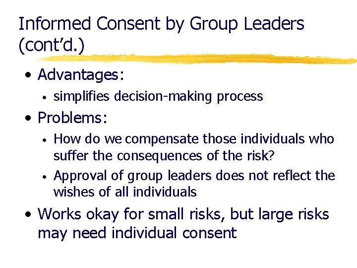 Informed Consent by Group Leaders (cont’d. ) • Advantages: • simplifies decision-making process •