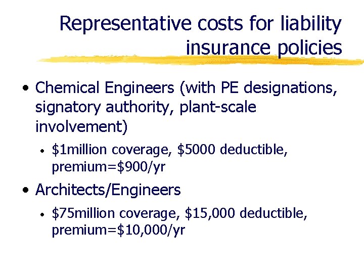Representative costs for liability insurance policies • Chemical Engineers (with PE designations, signatory authority,