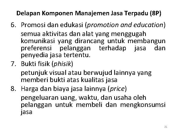 Delapan Komponen Manajemen Jasa Terpadu (8 P) 6. Promosi dan edukasi (promotion and education)