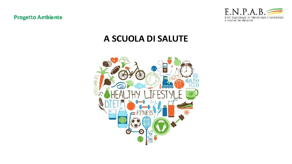 Progetto Ambiente A SCUOLA DI SALUTE 