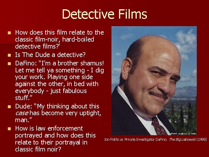 Detective Films n n n How does this film relate to the classic film-noir,