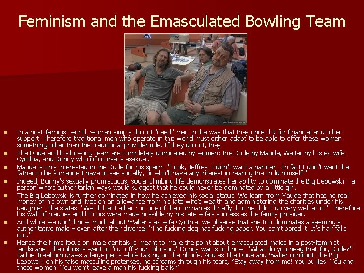 Feminism and the Emasculated Bowling Team n n n n In a post-feminist world,