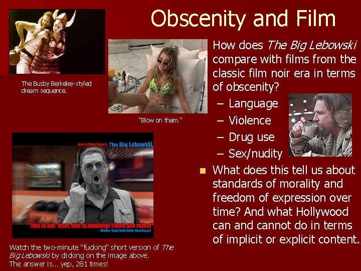 Obscenity and Film How does The Big Lebowski compare with films from the classic