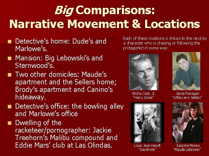 Big Comparisons: Narrative Movement & Locations n n n Each of these locations is