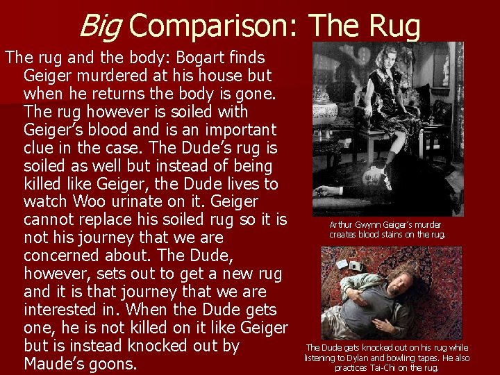 Big Comparison: The Rug The rug and the body: Bogart finds Geiger murdered at