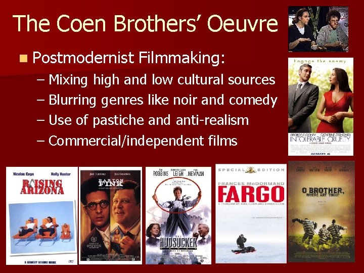 The Coen Brothers’ Oeuvre n Postmodernist Filmmaking: – Mixing high and low cultural sources