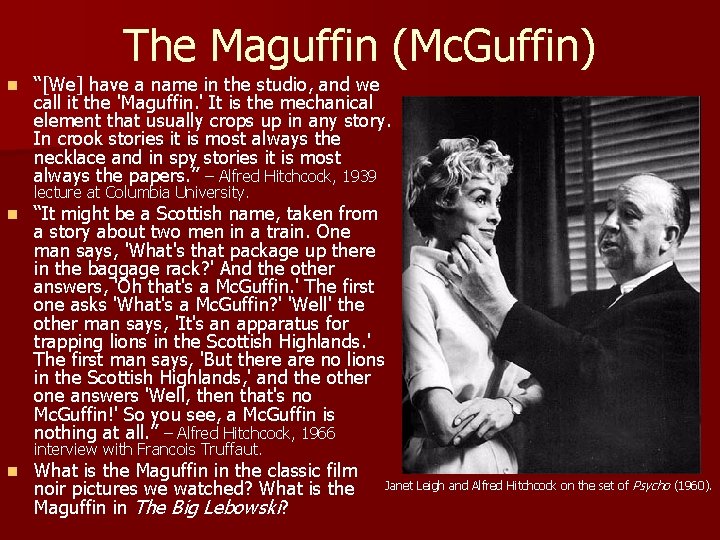 The Maguffin (Mc. Guffin) n “[We] have a name in the studio, and we