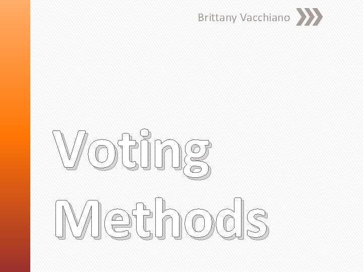 Brittany Vacchiano Voting Methods 