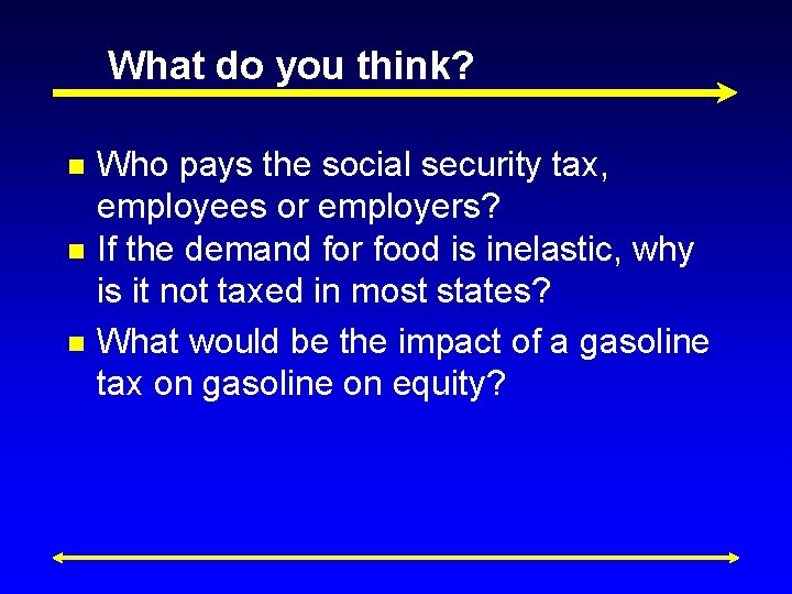 What do you think? n n n Who pays the social security tax, employees