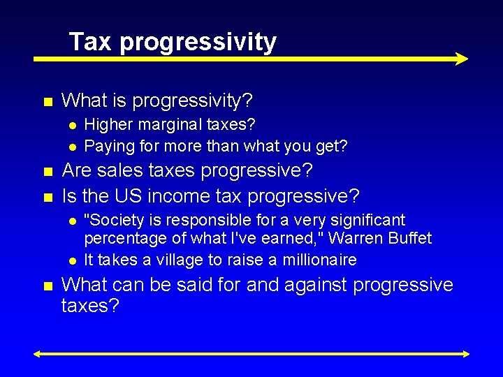 Tax progressivity n What is progressivity? l l n n Are sales taxes progressive?
