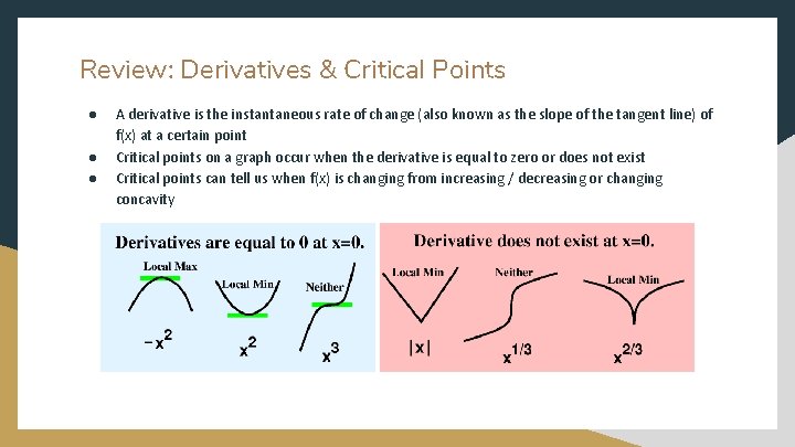 Review: Derivatives & Critical Points ● ● ● A derivative is the instantaneous rate