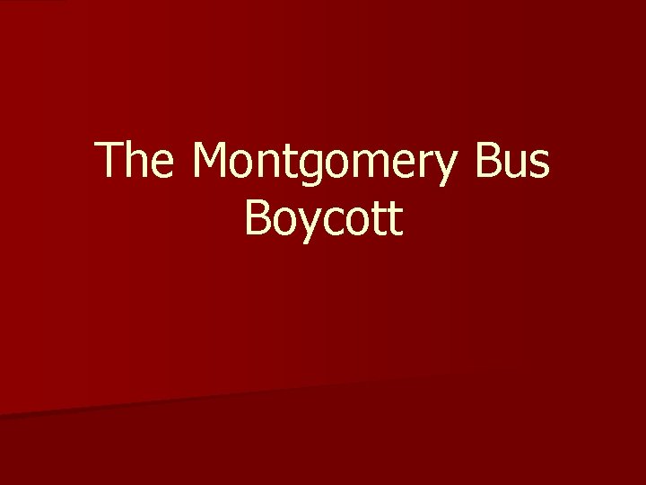 The Montgomery Bus Boycott 