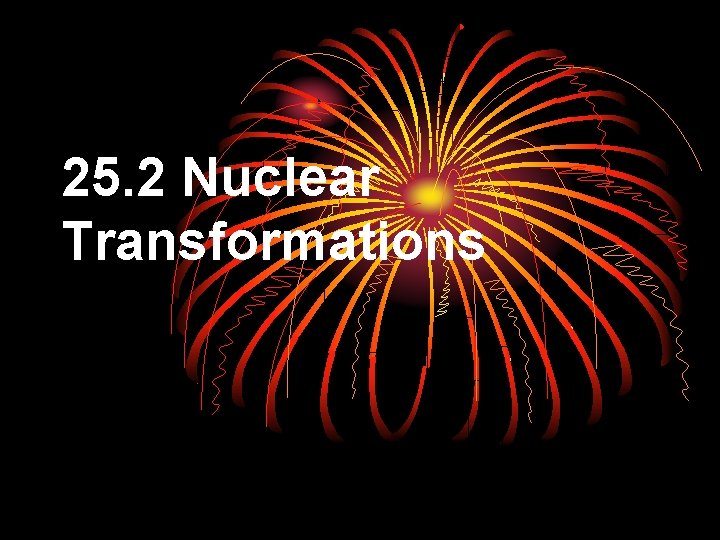 25. 2 Nuclear Transformations 