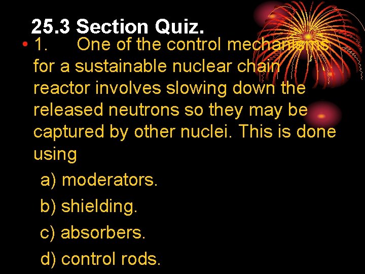 25. 3 Section Quiz. • 1. One of the control mechanisms for a sustainable