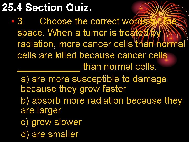 25. 4 Section Quiz. • 3. Choose the correct words for the space. When