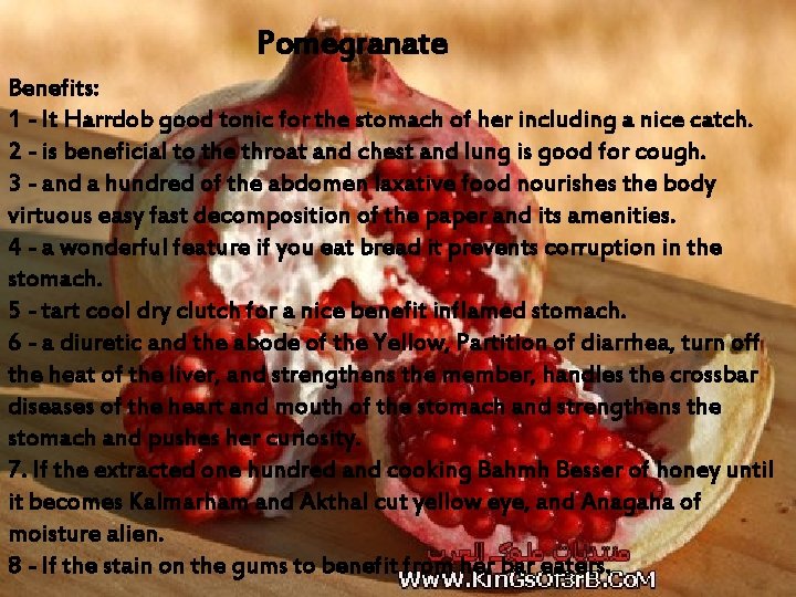 Pomegranate Benefits: 1 - It Harrdob good tonic for the stomach of her including