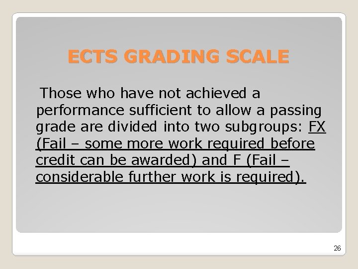 ECTS GRADING SCALE Those who have not achieved a performance sufficient to allow a