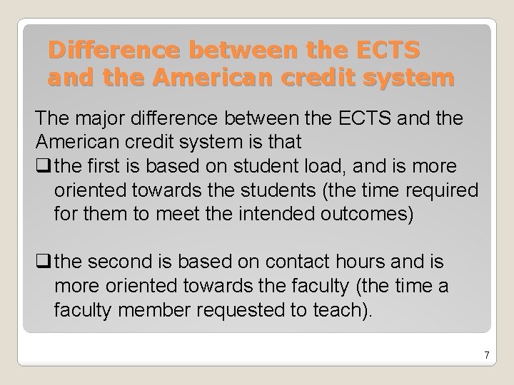 Difference between the ECTS and the American credit system The major difference between the