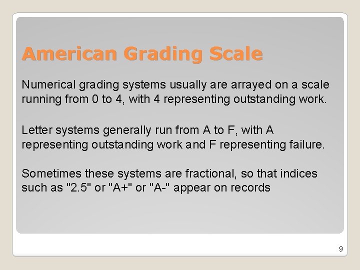 American Grading Scale Numerical grading systems usually are arrayed on a scale running from