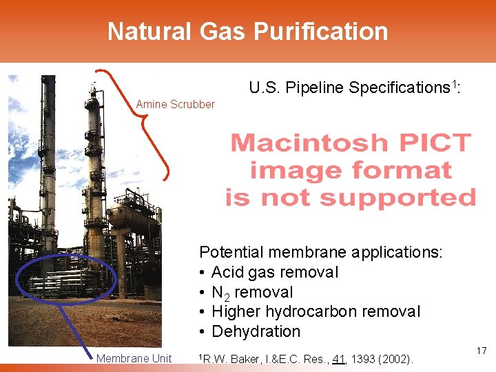 Natural Gas Purification U. S. Pipeline Specifications 1: Amine Scrubber Potential membrane applications: •