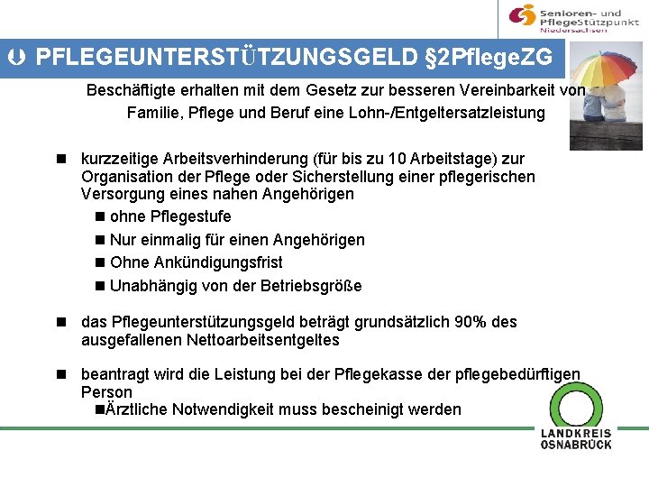 Þ PFLEGEUNTERSTÜTZUNGSGELD § 2 Pflege. ZG Beschäftigte erhalten mit dem Gesetz zur besseren Vereinbarkeit