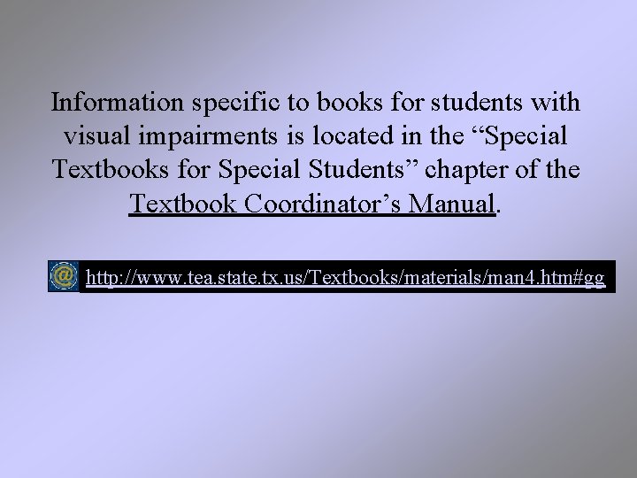 Information specific to books for students with visual impairments is located in the “Special