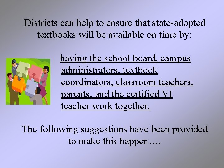 Districts can help to ensure that state-adopted textbooks will be available on time by: