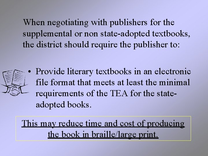 When negotiating with publishers for the supplemental or non state-adopted textbooks, the district should