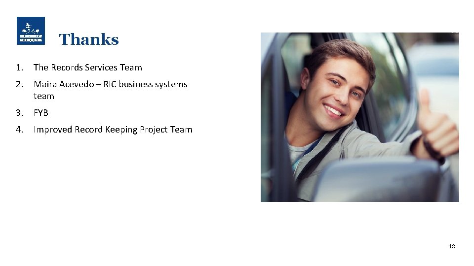 Thanks 1. The Records Services Team 2. Maira Acevedo – RIC business systems team