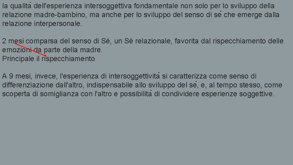 la qualita dell'esperienza intersoggettiva fondamentale non solo per lo sviluppo della relazione madre-bambino, ma