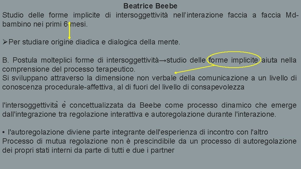 Beatrice Beebe Studio delle forme implicite di intersoggettività nell’interazione faccia a faccia Mdbambino nei