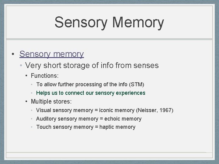 Sensory Memory • Sensory memory • Very short storage of info from senses •