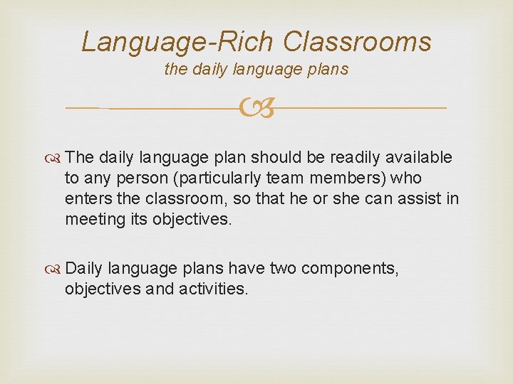 Language-Rich Classrooms the daily language plans The daily language plan should be readily available