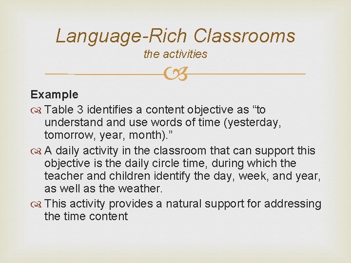 Language-Rich Classrooms the activities Example Table 3 identifies a content objective as “to understand