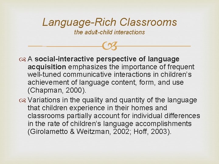 Language-Rich Classrooms the adult-child interactions A social-interactive perspective of language acquisition emphasizes the importance