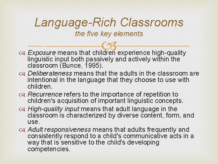 Language-Rich Classrooms the five key elements Exposure means that children experience high-quality linguistic input