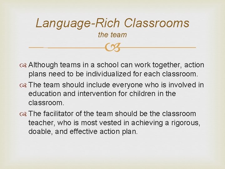 Language-Rich Classrooms the team Although teams in a school can work together, action plans