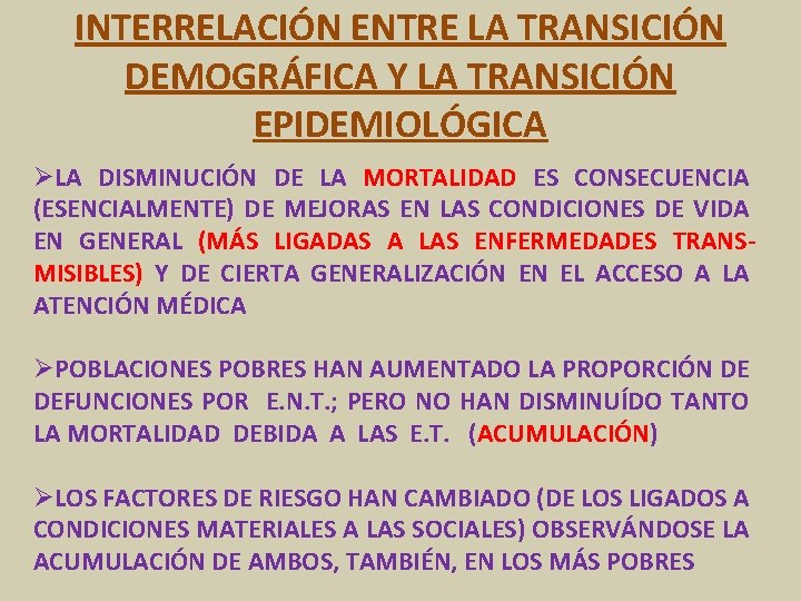 INTERRELACIÓN ENTRE LA TRANSICIÓN DEMOGRÁFICA Y LA TRANSICIÓN EPIDEMIOLÓGICA ØLA DISMINUCIÓN DE LA MORTALIDAD