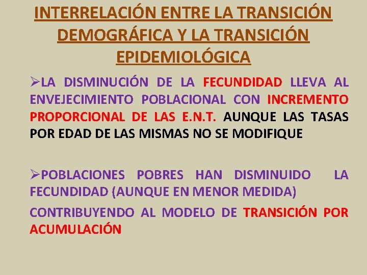 INTERRELACIÓN ENTRE LA TRANSICIÓN DEMOGRÁFICA Y LA TRANSICIÓN EPIDEMIOLÓGICA ØLA DISMINUCIÓN DE LA FECUNDIDAD