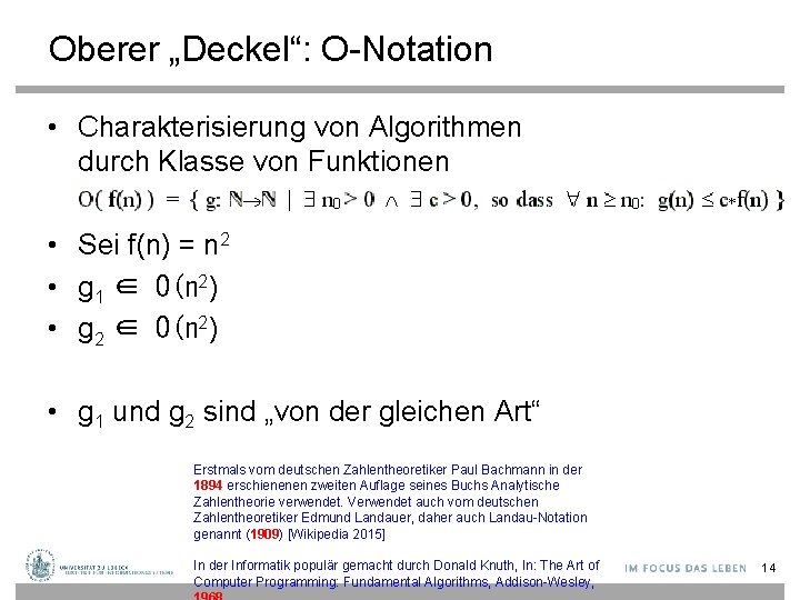 Oberer „Deckel“: O-Notation • Charakterisierung von Algorithmen durch Klasse von Funktionen • Sei f(n)