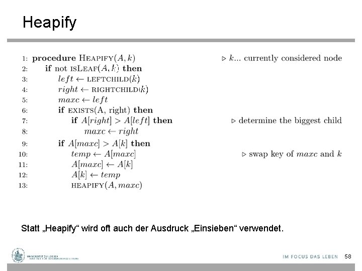 Heapify Statt „Heapify“ wird oft auch der Ausdruck „Einsieben“ verwendet. 58 