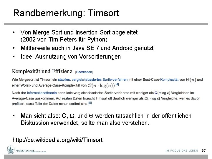 Randbemerkung: Timsort • Von Merge-Sort und Insertion-Sort abgeleitet (2002 von Tim Peters für Python)