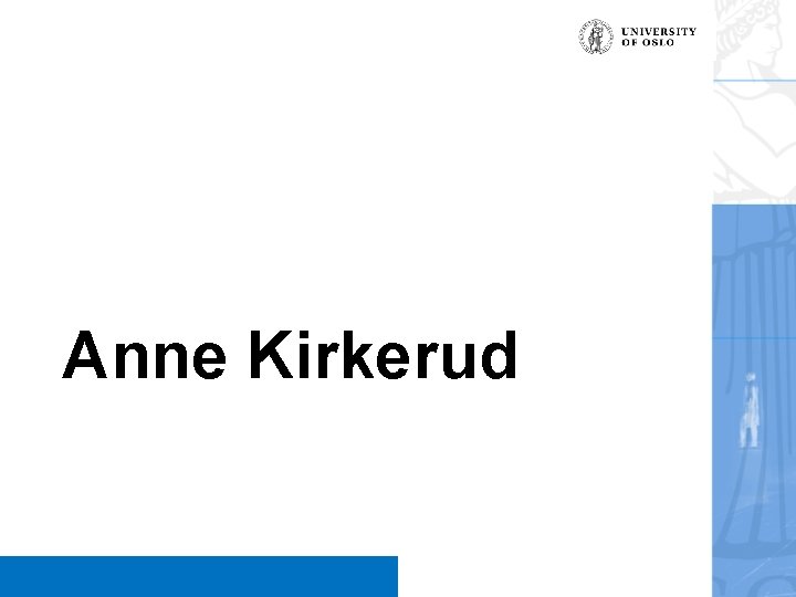 Anne Kirkerud Signature (unit, name, etc. ) 