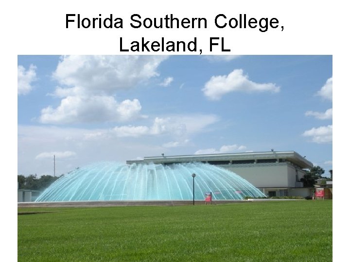 Florida Southern College, Lakeland, FL 
