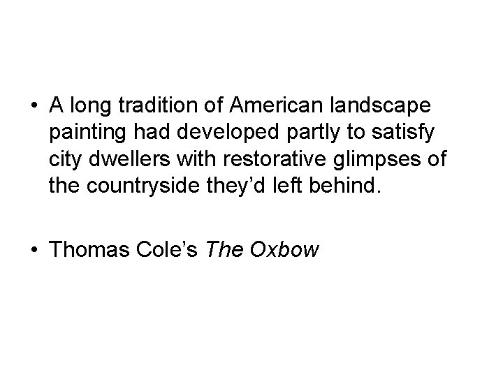  • A long tradition of American landscape painting had developed partly to satisfy