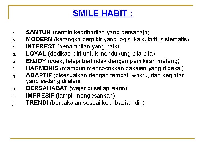 SMILE HABIT : a. b. c. d. e. f. g. h. i. j. SANTUN