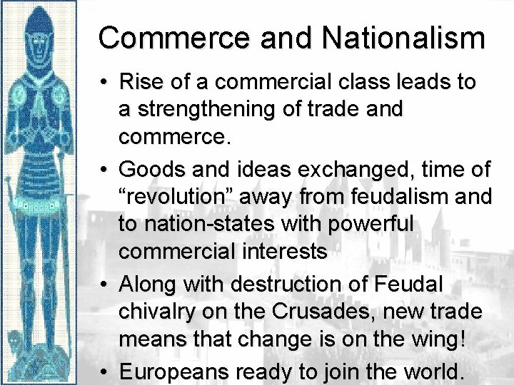 Commerce and Nationalism • Rise of a commercial class leads to a strengthening of