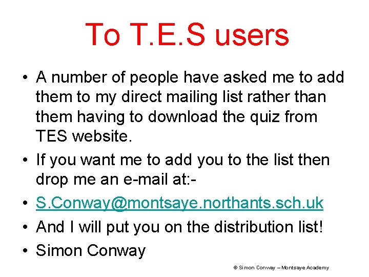 To T. E. S users • A number of people have asked me to