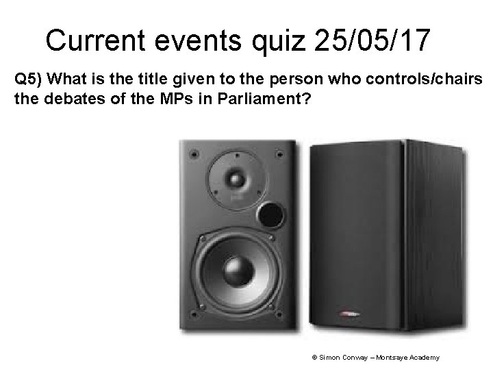 Current events quiz 25/05/17 Q 5) What is the title given to the person